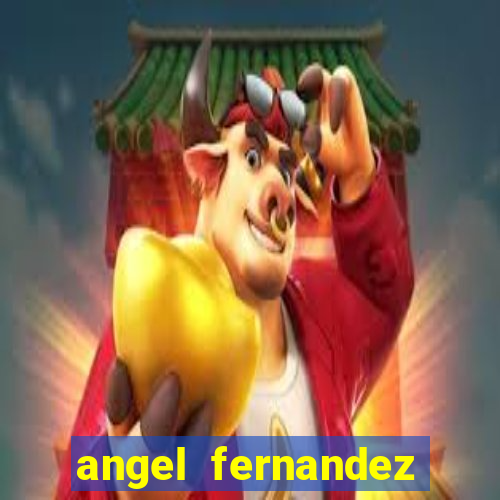 angel fernandez only fans